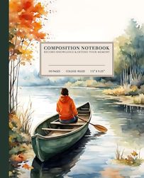 Serenity of the Lake Composition Notebook | Tranquil College-Ruled Notebook: Peaceful Paddling | 110 Pages | 7.5" x 9.25" | Perfect for Students, Artists, and Nature Lovers