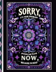 Sorry, it’s Your Problem Now, Because I'm Dead: Your loved ones will have easy access to all the key information with the Final Wishes Planner when you’re no longer here.