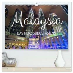 Malaysia - Das Herz Südostasiens (hochwertiger Premium Wandkalender 2025 DIN A2 quer), Kunstdruck in Hochglanz: Die Vielfalt Asiens vereint in einem Land.