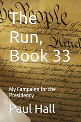 The Run, Book 33: My Campaign for the Presidency