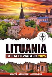 LITUANIA GUIDA DI VIAGGIO 2025: Scopri monumenti storici, paesaggi mozzafiato, luoghi da non perdere, principali attrazioni, gemme nascoste, esperienze indimenticabili e guida all'avventura.