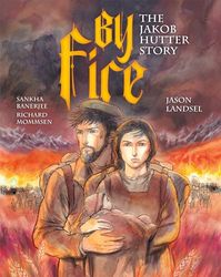 By Fire 2: The Jakob Hutter Story