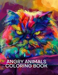 Angry animals coloring book: These animals are angry today. Coloring book for adults.