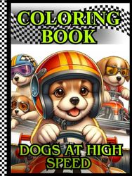 coloring book: Dogs at High Speed