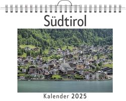 Südtirol - (Wandkalender 2025, Kalender DIN A4 quer, Monatskalender im Querformat mit Kalendarium, das perfekte Geschenk)