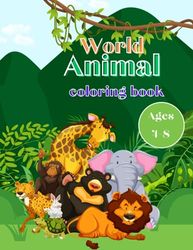 World Animal coloring book: for kids, ages 4-8