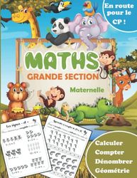 Maths Grande Section Maternelle | Calculer-Compter-Dénombrer-Géométrie | En route pour le CP !: Cahier maternelle grande section pour apprendre à ... à compter - Exercices de Mathématiques - GS