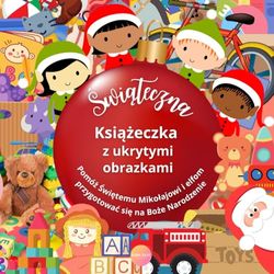 Świąteczna Książeczka z Ukrytymi Obrazkami Pomóż Świętemu Mikołajowi i Elfom Przygotować się na Święta Bożego Narodzenia: Książka logiczna dla dzieci ... i chłopcy, 3-6 lat, historia z minim