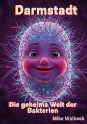 Darmstadt: Die geheime Welt der Bakterien