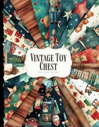 Vintage Toy Chest Pattern Papers: | Decorative | Card making | Junk Journal | Scrapbook | Paper crafts | Christmas | Xmas | Festive