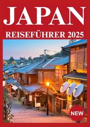 JAPAN REISEFÜHRER 2025