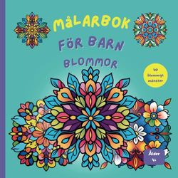 Målarbok för barn – Blommor: 40 blommigt mönster Ålder 4+