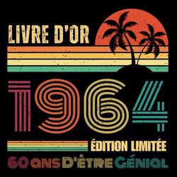 Livre d'or d'anniversaire 60 ans 1964 vintage: Intérieur décoré 100 pages espace pour des photos & messages