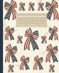 Composition Notebook College Ruled: Vintage American Flag Bow Pattern, Wide Lined, 110 Pages, 7.5 x 9.25 Inches