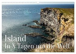 Island - In X Tagen um die Welt (Wandkalender 2026 DIN A3 quer), CALVENDO Monatskalender: Kommen sie mit nach Island und lassen Sie sich von dieser ... Wasserfälle, Berge und Vulkane beeindrucken.