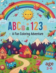 ABCs and 123s: A Fun Coloring Adventure: Alphabets and Numbers Coloring Book for Kids Ages 3-6