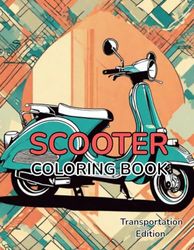 Transportation Coloring Book Scooter: Transportation Edition Scooter