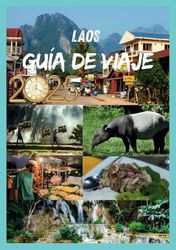 LAOS GUÍA DE VIAJE 2025: Viaje por la tierra del millón de elefantes