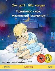 Sov gott, lilla vargen – Priyatnykh snov, malen'kiy volchyonok (svenska – ryska): Tvåspråkig barnbok med ljudbok som mp3-nedladdning, från 2-4 år