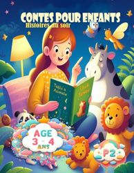 Contes pour enfants Histoires du soir (Age 3-4 ans) P2: Contes Enchantés pour Petits Rêveurs - 34 Histoires du soir pour enfants (8.5 * 11 in) 160 Pages