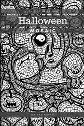 Helloween Mosaic: Adult Coloring Book - 52 Intricate Detail Illustration (Pumpkins, Witches, Monsters, Ghost, Etc)