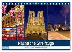 Nächtliche Streifzüge durch Europas Hauptstädte (Tischkalender 2026 DIN A5 quer), CALVENDO Monatskalender: Impressionen aus europäischen Hauptstädten bei Nacht