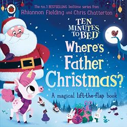 Ten Minutes to Bed: Where's Father Christmas? (56)