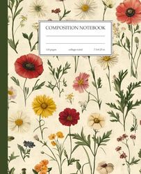 Composition Notebook College Ruled: Vintage Floral Botanical Illustration Journal for School, Office, Work | 110 pages, 7.5”x9.25”