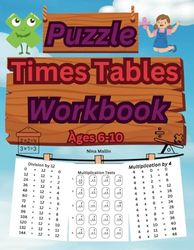 Puzzles Times Tables Workbook Ages 6-10: Solve Maths Equations Involving Multiplication From 0-12, Find the Missing Numbers and the Correct Answers.
