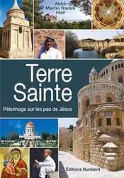 Terre Sainte - Pèlerinage sur le pas de Jésus