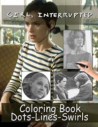 Girl Interrupted Dots Lines Swirls Coloring Book: Girl Interrupted Stunning Dots-Lines-Swirls Activity Books For Kids And Adults