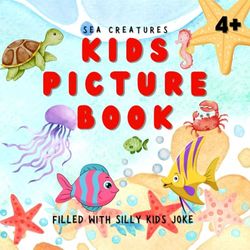 Sea Creatures - Kids Picture Book: Filled With Silly Kids Joke