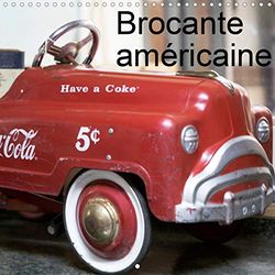 Brocante americaine (calendrier mural 2020 300 * 300 mm square) - brocante americaine, des objets d' (Calvendo Choses)
