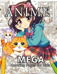 Anime: Mega Coloring Pages for Kids: Dive into the vibrant world of creativity. 100 Anime Adventures Await. Unlock the Power of Art Therapy