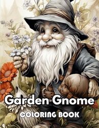 Garden Gnome Coloring Book: 100+ New Designs Great Gifts for All Fans