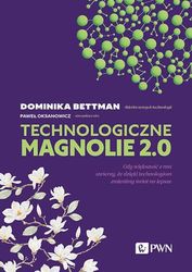 Technologiczne magnolie 2.0: Gdy większość z nas uwierzy, że dzięki technologiom zmienimy świat na lepsze