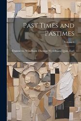 Past Times and Pastimes; Volume 1