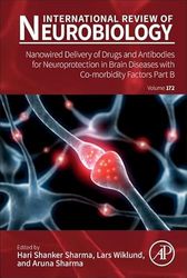 Nanowired Delivery of Drugs and Antibodies for Neuroprotection in Brain Diseases with Co-Morbidity Factors Part B (Volume 172) (International Review of Neurobiology, Volume 172)