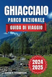 Guida Di Viaggio del parco nazionale del ghiacciaio: Scopri viste mozzafiato, escursioni iconiche, incontri con la fauna selvatica e consigli da esperti per un'avventura indimenticabile