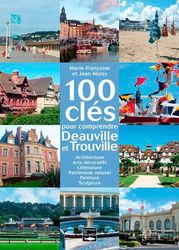 100 clés pour comprendre Deauville et Trouville