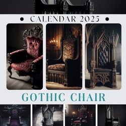 Gothic Chair Calendar 2025: 365 days From Jan to Dec 2025, with 12 Photography for Adults| Perfect for Chair Lover to Planning and Organizing