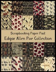 Scrapbook Paper Pad: Edgar Allen Poe: 20 Unique Design Background Crafting Sheets