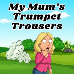 Mum's Trumpet Trousers! Fantastically Funny Flatulent Fart Story Book: Hilarious Fun Joke Mother's Day, Birthday or Christmas Gift for Mum | Toilet humour