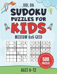 Sudoku Puzzles For Kids Ages 6-12: Medium 6x6 Grid 500 Puzzle To Engage, Learn, And Play, Hours Of Fun And Learning With Kid-Friendly Challenges, Vol 06