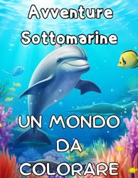 Avventure Sottomarine: Un Mondo da Colorare