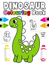 Dinosaur Colouring Book For 1-4 Years Old: Fun Children's Colouring Book with 50 Adorable Dinosaur Pages to Colour for Little Kids | My First Dinosaur Colouring Book for Toddlers Ages 1, 2, 3 & 4