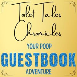 Toilet Tales Chronicles: Your Poop Guest Book Adventure: A Funny Housewarming Gift, Party Pranks, Hostess Gift, Bathroom Gag Gift, or White Elephant Gift Idea