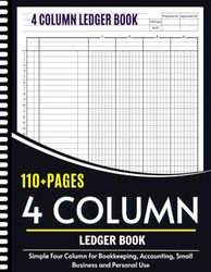 4 Column Ledger Book: Simple Accounting Ledger Book for Small Business and Personal Finance