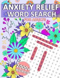 Anxiety Relief Word Search For Adults: 2000+ Inspirational Puzzles Book for Adults, Seniors & Teens. Boost Your Mood with larg print 100 Uplifting Theme-Based Word Find Puzzles