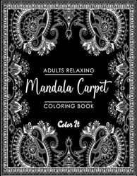 Mandala Carpet: Unique Carpet Coloring Pages For Adult Antistress